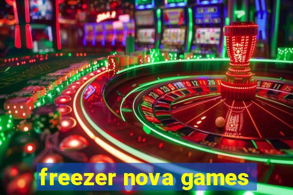 freezer nova games